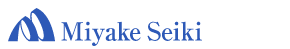 Miyake Seiki Co.,Ltd.